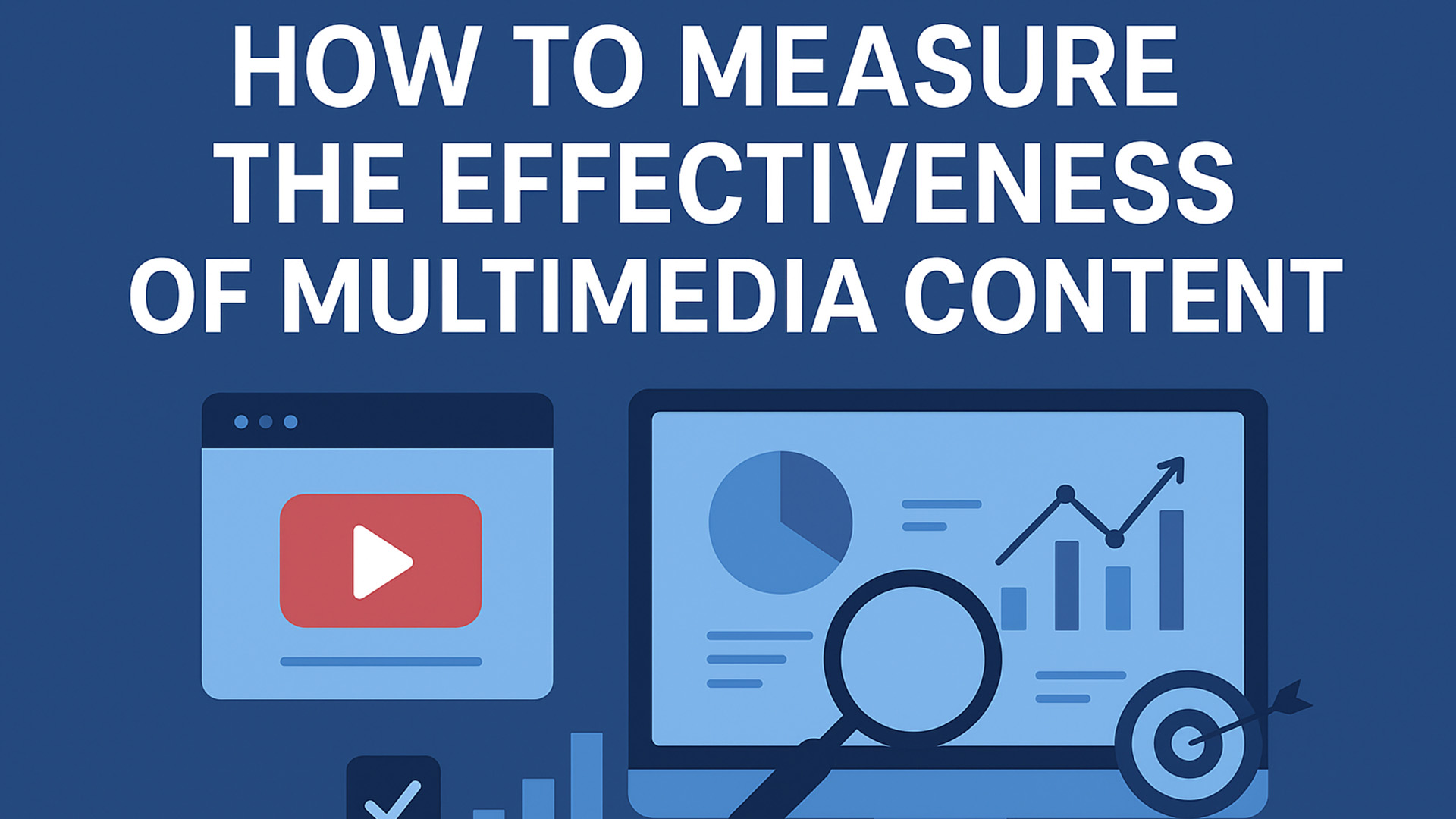 Как измерять эффективность мультимедийного контента: KPI, метрики и анализ